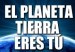 el_planeta_tierra_eres_tu